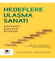 Hedeflere Ulaşma Sanatı – Kapsamlı Kariyer Rehberi