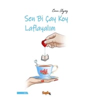 Sen Bi Çay Koy Laflayalım