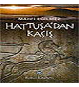 Hattuşa'dan Kaçış