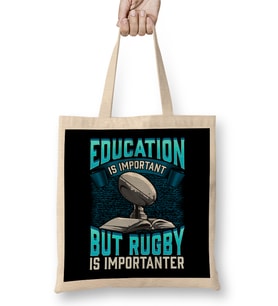 Education Is Important But Rugby Is Importanter Bez Çanta Uzun Saplı