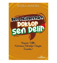 Ben Akıllanmam Doktor Sen Delir