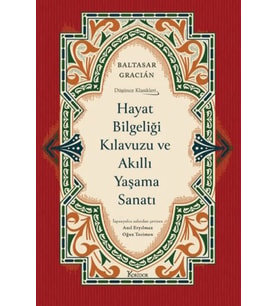Hayat Bilgeliği Kılavuzu ve Akıllı Yaşama Sanatı (Bez Ciltli)