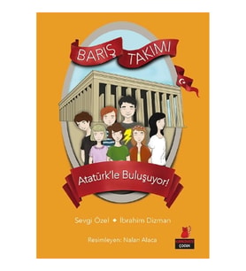 Barış Takımı 3 - Atatürk’le Buluşuyor!