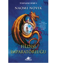 Fildişi İmparatorluğu: Temeraire Serisi 4 - Naomi Novik