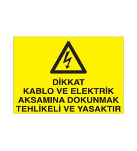 Dikkat Kablo Ve Elektrik Aksamına Dokunmak Yasaktır Uyarı Levhası 50x70cm (Karışık)