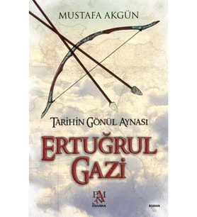 Ertuğrul Gazi Tarihin Gönül Aynası