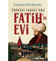 Topkapı Sarayında Fatihin Evi Talha Uğurluel Timaş