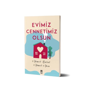 EVİMİZ CENNETİMİZ OLSUN  AHMET BULUT TİMAŞ