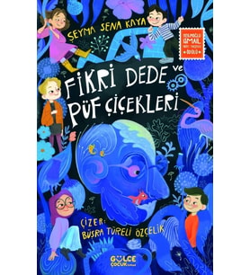Fikri Dede Ve Püf Çiçekleri Şeyma Sena Kaya Gülce Çocuk