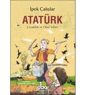 Atatürk-Çocukluk ve Okul Yılları