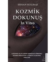 Kozmik Dokunuş In Vitro: Alıkonma Olaylarının Ardındaki Görkemli Kozmik Operasyon ve Türkiye Alıkonma Vakaları