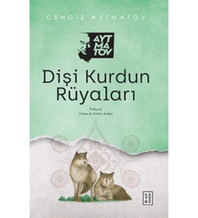 Dişi Kurdun Rüyaları Cengiz Aytmatov Ketebe