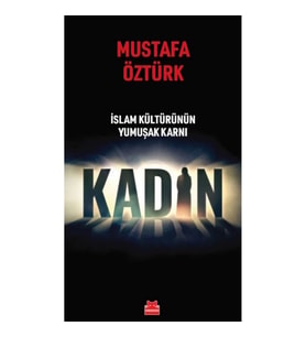 İslam Kültürünün Yumuşak Karnı Kadın