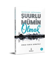 Modern Dünyada Şuurlu Mümin Olmak