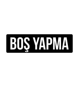 Boş Yapma Yazısı Araba Araç Sticker Yapıştırma