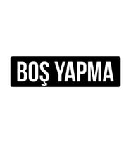 Boş Yapma Yazısı Araba Araç Sticker Yapıştırma