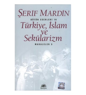 TÜRKİYE, İSLAM VE SEKÜLARİZM - MAKALELER 5