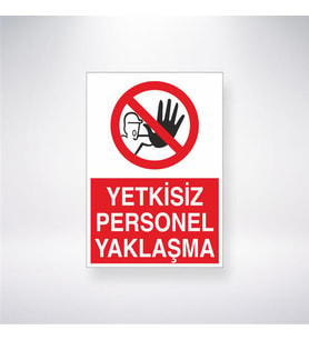 Yetkisiz Personel Yaklaşma 21x28 Arkası Yapışkanlı Levha