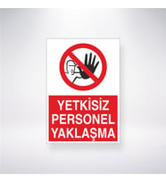 Yetkisiz Personel Yaklaşma 21x28 Arkası Yapışkanlı Levha
