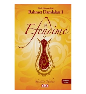 Efendime - Ebedi Huzura Akan Rahmet Damlaları 1