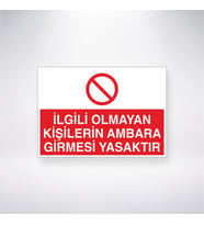 İlgisi Olmayan Kişilerin Ambara Girmesi Yasaktır 21x35 Arkası Yapışkanlı Levha