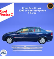 Opel Vectra C Krom Cam Çıtası 4 Parça 2002 ve Sonrası Paslanmaz Çelik