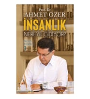 İnsanlık Nereye Gidiyor? Düşün Yazıları -I