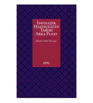 İdeolojik Hadisçiliğin Tarihi Arka Planı