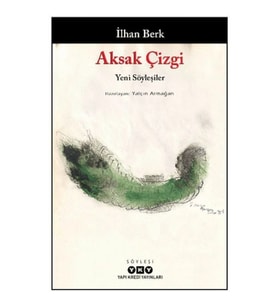 Aksak Çizgi - Yeni Söyleşiler - İlhan Berk