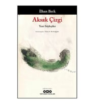 Aksak Çizgi - Yeni Söyleşiler - İlhan Berk