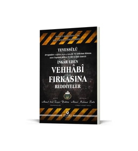 Tevessülü İnkar Eden Vehhabi Fırkasına Reddiyeler