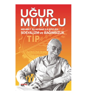 Mehmet Ali Aybar ile Söyleşi Sosyalizm ve Bağımsızlık