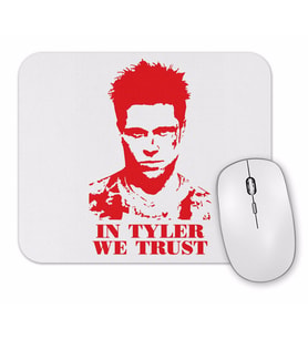 IN TYLER WE TRUST