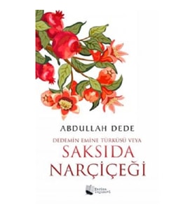 Dedemin Emine Türküsü Veya  Saksıda Narçiçeği