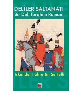 Deliler Saltanatı Bir Deli İbrahim Romanı