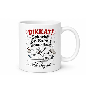 Sakarlığı Ün Salmış Beceriksize Dikkat Kırılabilir Çarpan Kupa Hediye Bardak