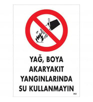 Yağ Boya Akaryakıt Yağlarında Su Kullanmayın Uyarı Levhası 25x35 KOD:862