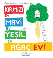 Kırmızı Ev, Mi Ev, Yeşil Ev, Ağaç Ev!