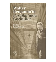 Walter Benjamin’in Pasajlar’ında Gezintiler