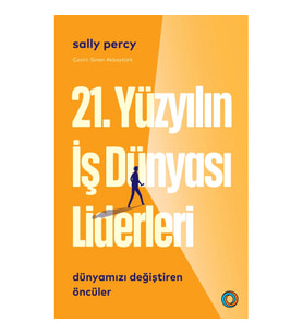 21. Yüzyılın İş Dünyası Liderleri