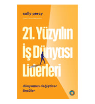 21. Yüzyılın İş Dünyası Liderleri