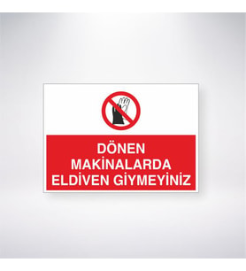 Dönen Makinalarda Eldiven Giymeyiniz 21x28 Arkası Yapışkanlı Levha