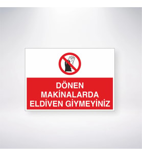 Dönen Makinalarda Eldiven Giymeyiniz 21x28 Arkası Yapışkanlı Levha