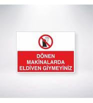 Dönen Makinalarda Eldiven Giymeyiniz 21x28 Arkası Yapışkanlı Levha