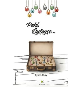 Peki, Öyleyse…