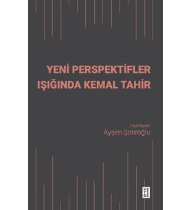 Yeni Perspektifler Işığında Kemal Tahir Ayşen Şatıroğlu