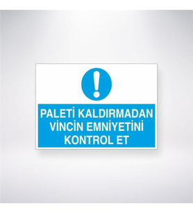Paleti Kaldırmadan Vincin Emniyetini Kontrol Et 21x28 Arkası Yapışkanlı Levha