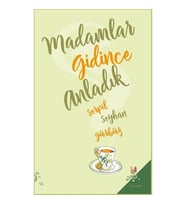 Madamlar Gidince Anladık - Serpil Seyhan Gürbüz