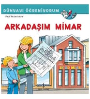 Arkadaşım Mimar Dünyayı Öğreniyorum