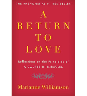 A Return To Love: Reflections On The Principles Of "A Course In Miracles" (Krem)